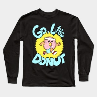 Go, Little Donut Long Sleeve T-Shirt